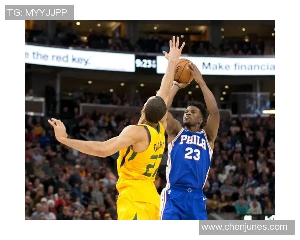 费城76人对决犹他爵士精彩赛季回顾与球员表现分析